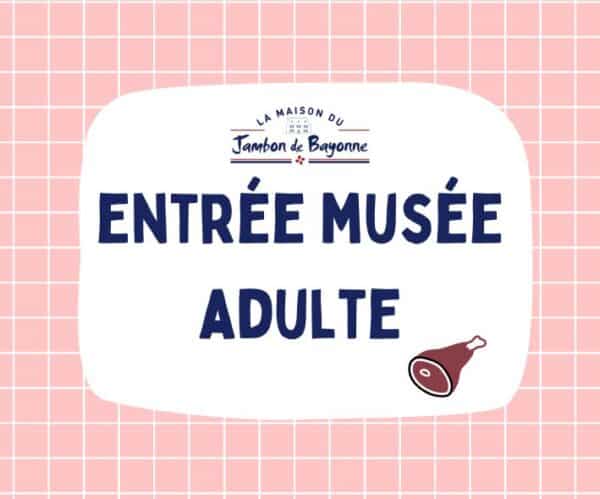Entrée musée Adulte